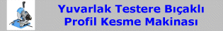 Yuvarlak Testere Bıçaklı Profil Kesme Makinası