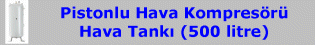 Pistonlu Hava Kompresörü Hava Tankı (500 litre)