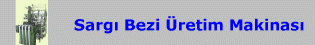 Ham Sargı Bezi Üretim Makinası