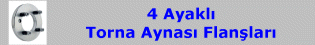 Torna Ayna Flanşı (4 Ayaklı)