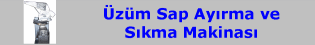 Üzüm Sap Ayırma ve Sıkma Makinası