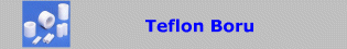 Teflon Boru