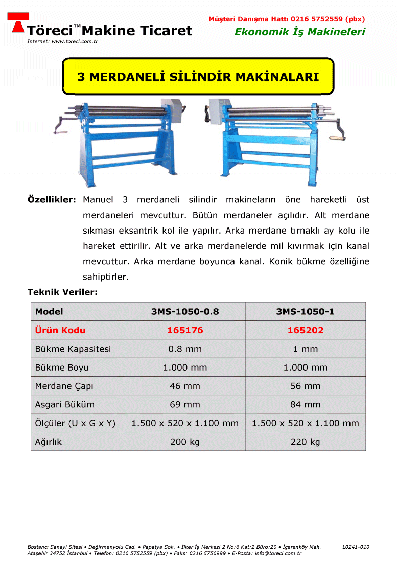 1.030 mm bükme genişliğinde ve 0.8 - 1.0 mm bükme kapasiteli üç merdaneli silindir makinası.