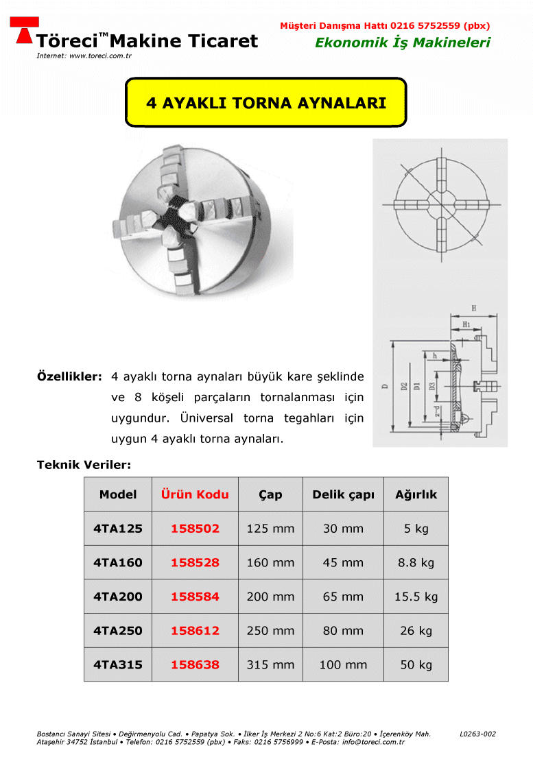 Üniversal Torna Aynası (4 Ayaklı) 125 - 315 mm ölçülerinde 4 ayaklı üniversal torna aynası.