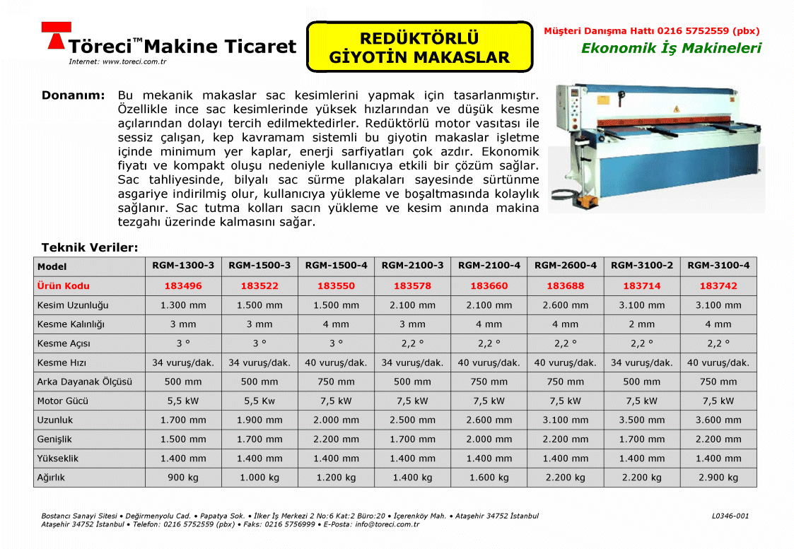 1.300 - 3.100 mm kesme genişlikli 2 - 4 mm kesme kapasiteli redüktörlü giyotin makas.