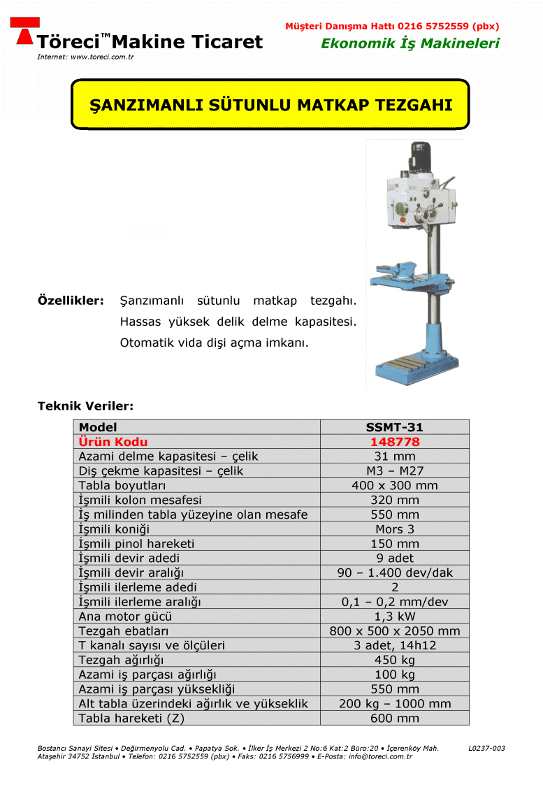 31 mm delme ve M27 kılavuz çekme kapasiteli 1.3 kW motorlu şanzımanlı sütunlu matkap tezgahı.