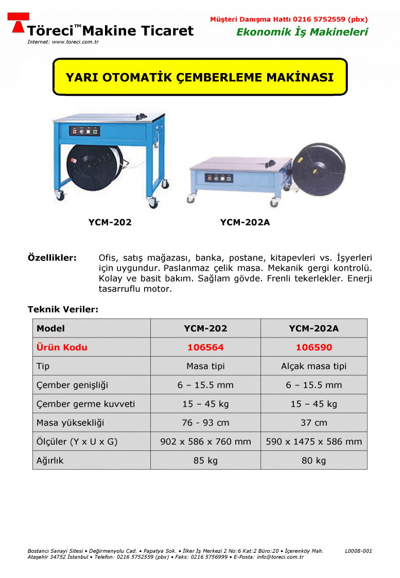 15 - 45 kg çember germe kapasiteli normal masalı ve alçak masalı yarı otomatik çemberleme makinası.