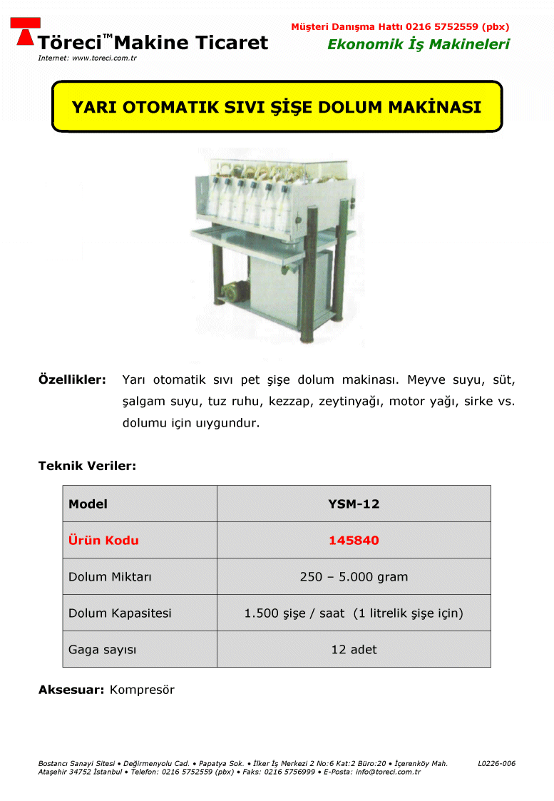 2.000 dolum/saat kapasiteli 0.5 - 4 kg dolum miktarlı 12 gagalı yarı otomatik sivi şişe dolum makinası.